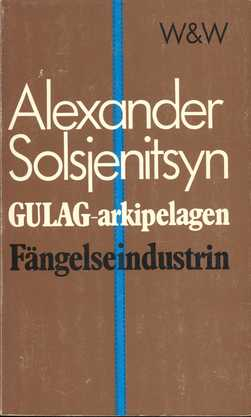 Gulag-arkipelagen : 1918-1956; Aleksandr Isaevič Solženicyn; 1974