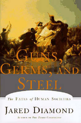 Guns, Germs, and Steel: The Fates of Human Societies; Jared Diamond; 1997