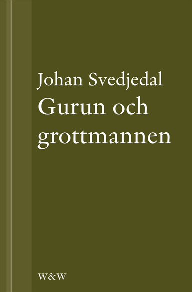 Gurun och grottmannen: Bruno K. Öijer, Sven Delblanc och sjuttiotalets bokmarknad; Johan Svedjedal; 2013