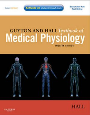 Guyton and Hall Textbook of Medical Physiology; Hall John E.; 2010