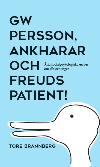 GW Persson, ankharar och Freuds patient!; Tore Brännberg; 2017