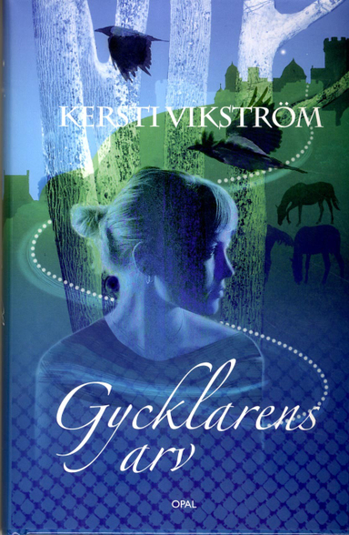 Gycklarens arv; Kersti Vikström; 2013