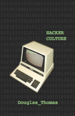 Hacker Culture; Douglas Thomas; 2003