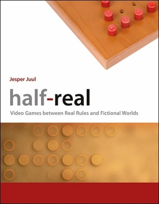 Half-Real; Jesper Juul; 2011