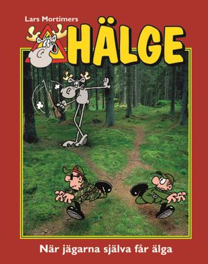 Hälge : när jägarna själva får älga; Lars Mortimer; 2006