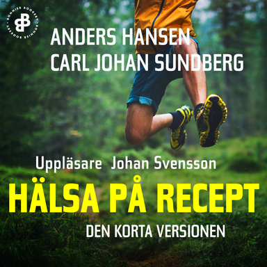 Hälsa på recept. Den korta versionen; Anders Hansen, Carl Johan Sundberg; 2020