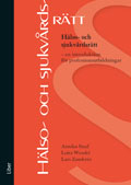 Hälso- och sjukvårdsrätt : en introduktion för professionsutbildningar; Annika Staaf, Lotta Wendel, Lars Zanderin; 2012