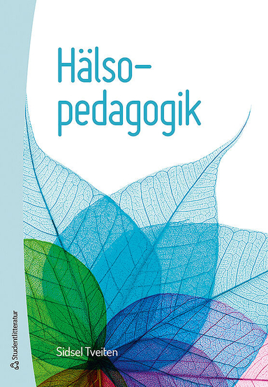 Hälsopedagogik; Sidsel Tveiten; 2018