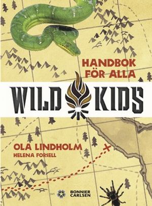 Handbok för alla Wild Kids; Ola Lindholm, Helena Forsell; 2005