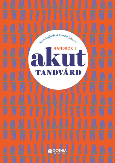 Handbok i akuttandvård; Anna Jinghede, Gunilla Johnson; 2017