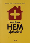 Handbok i hemsjukvård; Susanna Balaz Schale; 2001