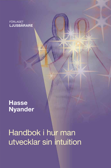 Handbok i hur man utvecklar sin intuition; Hasse Nyander; 2011