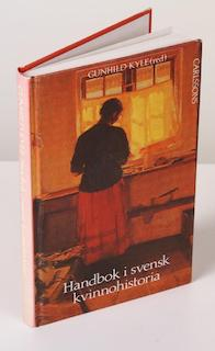 Handbok i svensk kvinnohistoria; Kerstin Abukhanfusa, Gunhild Kyle; 1987