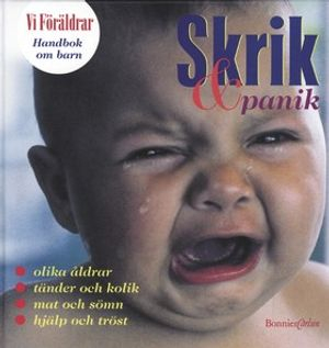 Handbok om barn 3: Skrik och panik; Catharina Hansson, Maria Gerlofson, Åsa Lundegård; 2000