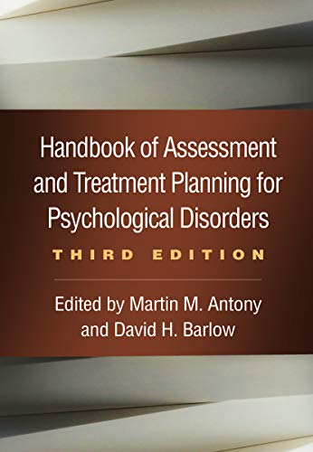 Handbook of Assessment and Treatment Planning for Psychological Disorders; Martin M Antony, David H Barlow; 2020