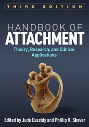 Handbook of Attachment; Jude Cassidy, Phillip R Shaver; 2018