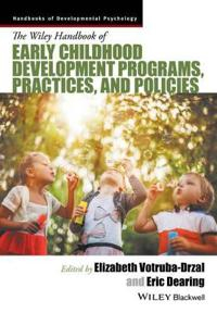 Handbook of Early Childhood Development Programs, Practices, and Policies; Elizabeth Votruba-Drzal, Eric Dearing; 2017