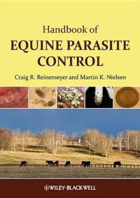 Handbook of Equine Parasite Control; Craig Reinemeyer, Martin Nielsen; 2012