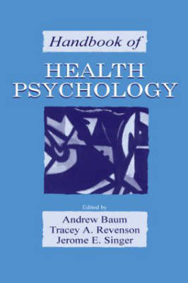 Handbook of Health Psychology; Andrew Baum, Tracey A Revenson, Jerome E Singer; 2001