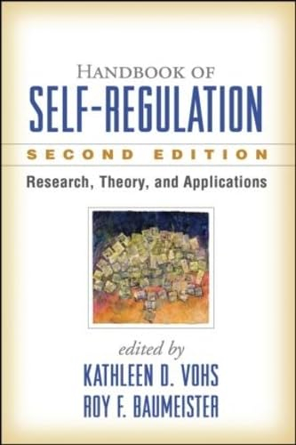 Handbook of Self-Regulation; Kathleen D. Vohs, Roy F. Baumeister; 2013