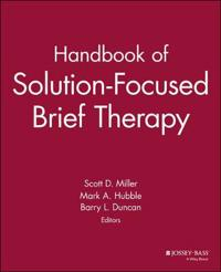 Handbook of Solution-Focused Brief Therapy; Scott D Miller, Mark A Hubble, Barry L Duncan; 1996