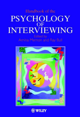 Handbook of the psychology of interviewing; Amina Memon, Ray Bull; 1999