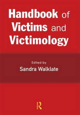 Handbook of Victims and Victimology; Sandra Walklate; 2007