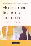 Handel med finansiella instrument - kunskap för finansiell rådgivning; Mats Beckman, Ella Grundell, Lennart Lundquist, Alf-Peter Svensson, Jan Wiberg; 2002