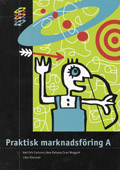 HANDEL Praktisk marknadsföring A Fakta och Övningar; Karl Erik Carlsson, Ann Rebane, Ivan Woggart, Lars-Eric Björk, Lena Carlestål, Kent Johansson, Roland Ohlsson, Britt-Marie Larsson, Per Rodahl; 2004