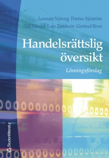 Handelsrättslig översikt : Lösningsförslag; Lennart Nyborg, Richard Ek, Ulf Eklund, Gertrud Roos, Pontus Sjöström, Lars Zanderin; 2002