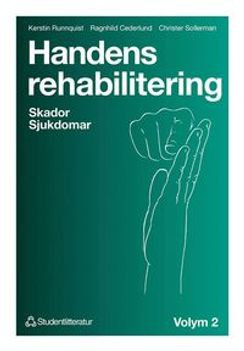 Handens rehabilitering - Volym 2. Skador - Sjukdomar; Kerstin Runnquist, Ragnhild Cederlund, Christer Sollerman; 1993