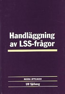 Handläggning av LSS-frågor; Ulf Sjöberg; 1999