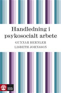 Handledning i psykosocialt arbete; Gunnar Bernler, Lisbeth Johnsson; 1985