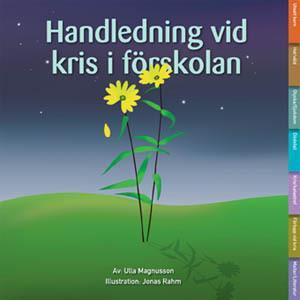 Handledning vid kris i förskolan; Ulla Magnusson; 2008