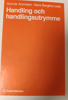 Handling och handlingsutrymme; G Aronsson, H Berglind; 1990