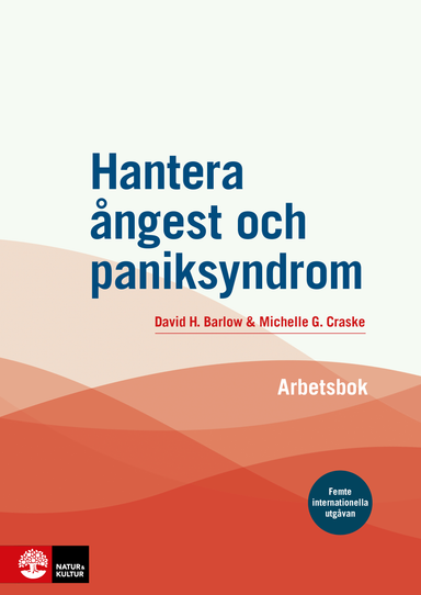 Hantera ångest och paniksyndrom : arbetsbok; David H. Barlow, Michelle G. Craske; 2024