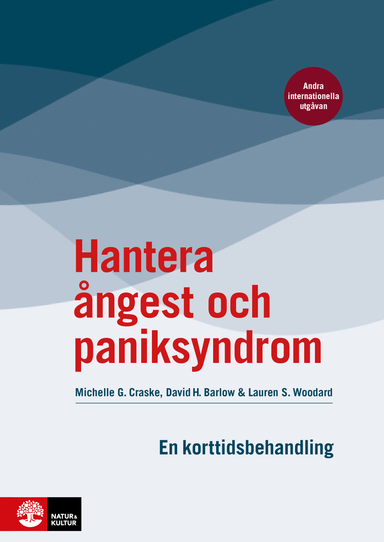 Hantera ångest och paniksyndrom : en korttidsbehandling; Michelle G. Craske, David H. Barlow, Lauren S. Woodard; 2024