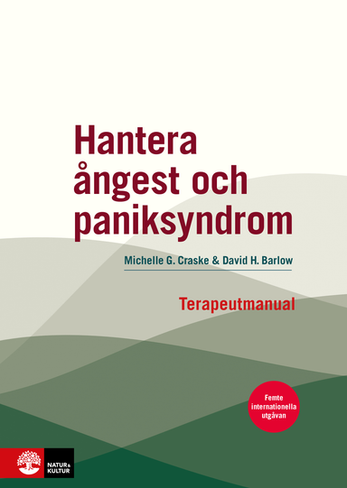 Hantera ångest och paniksyndrom : terapeutmanual; Michelle G. Craske, David H. Barlow; 2024