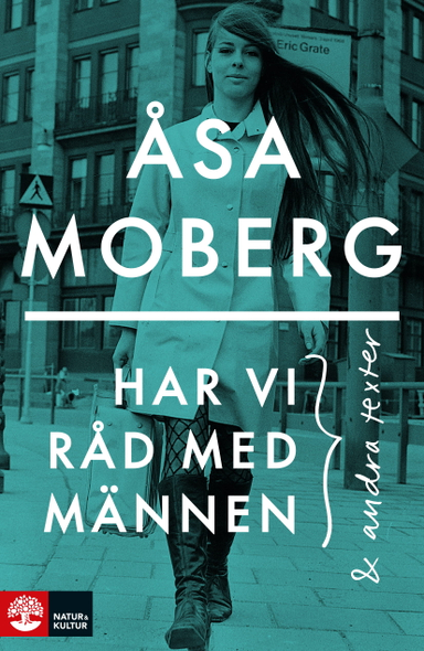 Har vi råd med männen : och andra texter; Åsa Moberg; 2022