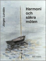 Harmoni och säkra möten; Jörgen Lundälv; 2007