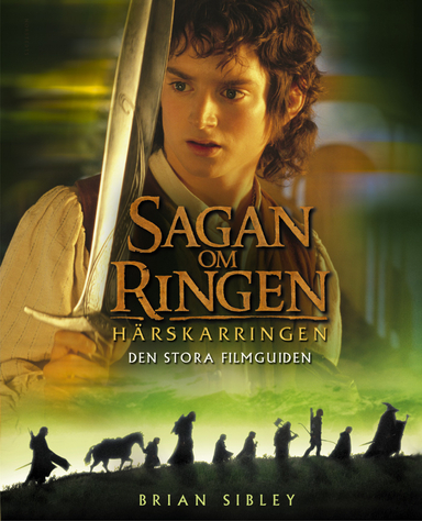 Härskarringen : Den stora filmguiden; Brian Sibley; 2001