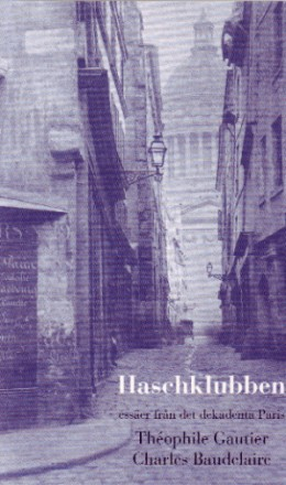 Haschklubben; Charles Baudelaire, Théophile Gautier; 2004