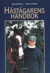 Hästägarens handbok; Ingrid Andersson, Charlie Lindberg; 2003