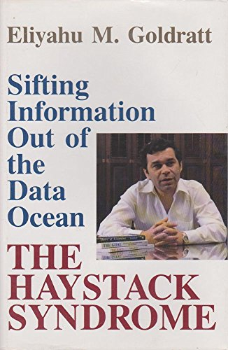 Haystack Syndrome: Sifting Information Out of the Data Ocean; Eliyahu M. Goldratt; 1990