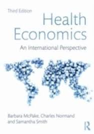 Health Economics; Barbara McPake, Charles Normand, Samantha Smith, Anne Nolan; 2013