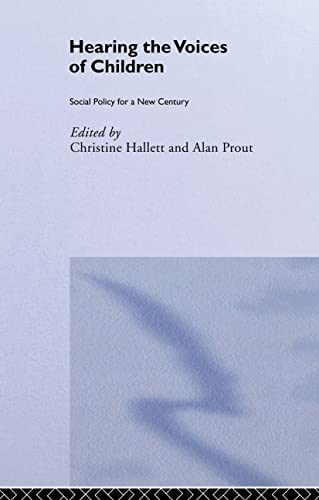 Hearing the voices of children : social policy for a new century; Christine Hallett, Alan Prout; 2003