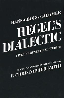 Hegel's Dialectic; Hans-Georg Gadamer; 1982