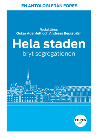 Hela staden – bryt segregationen; Jerzy Sarnecki, Andreas Bergh, Susanne Urban, Fredrik Bergström, Oskar Adenfelt; 2017