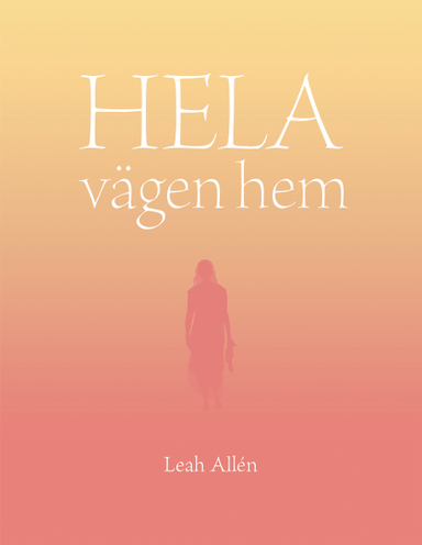 Hela vägen hem; Leah Allén; 2020