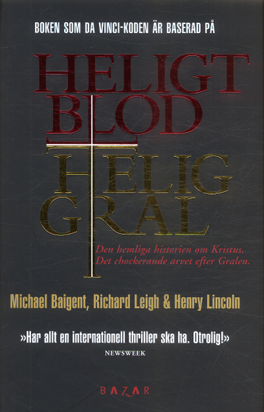 Heligt blod, helig Gral; Michael Baigent, Richard Leigh, Henry Lincoln; 2005